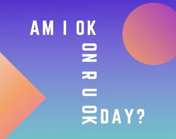 AM I OK on R U OK Day!